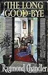 The Long Good-Bye by Raymond Chandler