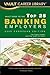 Vault Guide to the Top 25 Banking Employers, 2008 European Edition (Vault Career Library)