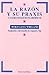 LA Razon Y Su Praxis: Cuatro Ensayos Filosoficos (Spanish Edition)