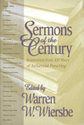 Sermons Of The Century: Inspiration From One Hundred Years Of Influential Preaching