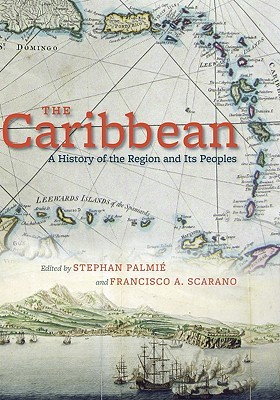 The Caribbean: A History of the Region and Its Peoples (Paperback)