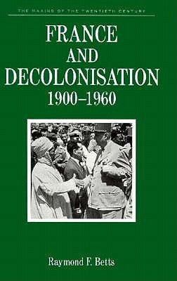 France And Decolonisation 1900-1960 (Hardcover)
