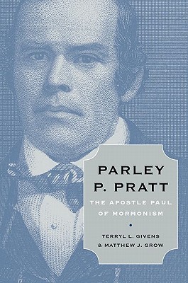 Parley P. Pratt: The Apostle Paul of Mormonism (Hardcover)