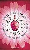 Everlasting. Der Mann, der aus der Zeit fiel by Holly-Jane Rahlens