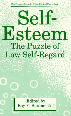 Self-Esteem: The Puzzle of Low Self-Regard (The Springer Series in Social Clinical Psychology)