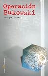 Operacion Bukowski (Spanish Edition) Operacion Bukowski (Spanish Edition)