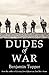 Dudes of War by Tupper Benjamin