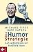 Die Humor-Strategie - Auf verblüffende Art Konflikte lösen