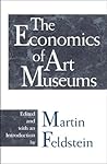 The Economics of Art Museums (National Bureau of Economic Research Conference Report)