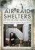 Air Raid Shelters of the Second World War: Family Stories of Survival in the Blitz