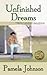 Unfinished Dreams by Pamela  Johnson