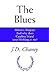 The Blues by J.D. Chaney