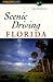 Scenic Driving Florida (Scenic Driving Series)