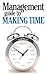 The Management Guide to Making Time (The Management Guide Series)