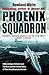 Phoenix Squadron: HMS Ark Royal, Britain's Last Top Guns and the Untold Story of Their Most Dramatic Mission
