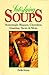 Satisfying Soups: Homemade ...