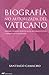 Biografía no autorizada del Vaticano (Spanish Edition)
