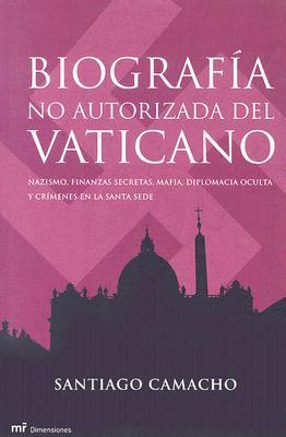 Biografía no autorizada del Vaticano (Spanish Edition)