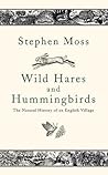 Wild Hares and Hummingbirds by Stephen  Moss