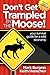 Don't Get Trampled By the Moose! by Mark   Burgess