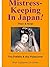 Mistress-Keeping in Japan!: The Pitfalls & the Pleasures