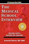 The Medical School Interview: Secrets and a System for Success