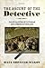 The Ascent of the Detective: Police Sleuths in Victorian and Edwardian England