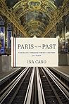 Paris to the Past: Traveling through French History by Train