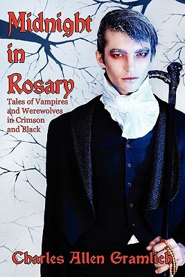 Midnight in Rosary: Tales of Vampires and Werewolves in Crimson and Black (Paperback)