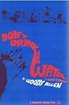 Don't Drink the Water by Woody Allen Don't Drink the Water by Woody Allen