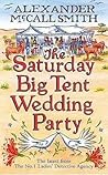The Saturday Big Tent Wedding Party by Alexander McCall Smith The Saturday Big Tent Wedding Party by Alexander McCall Smith