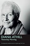 Yesterday Morning by Diana Athill Yesterday Morning by Diana Athill