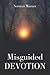 Misguided Devotion