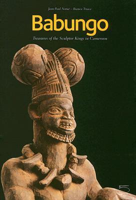 Babungo: Treasures of the Sculptor Kings in Cameron (Paperback)