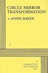 Circle Mirror Transformation by Annie Baker