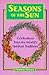 Seasons of the Sun: Celebrations from the World's Spiritual Traditions