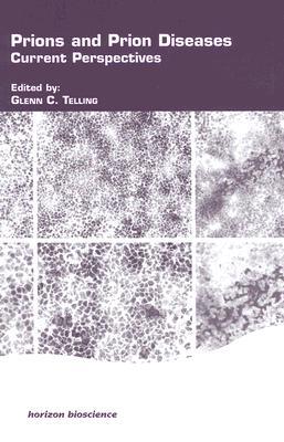 Prions and Prion Diseases: Current Perspectives (Horizonbioscience)