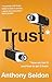 Trust: How We Lost it and How to Get it Back
