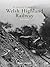 An Illustrated History of the Welsh Highland Railway