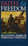 Faith & Freedom: Recovering America's Christian Heritage Faith & Freedom: Recovering America's Christian Heritage