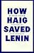 How Haig Saved Lenin