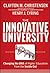 The Innovative University: Changing the DNA of Higher Education from the Inside Out