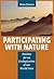 Participating With Nature: Outline for an Ecologization of Our World View