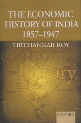 The Economic History of India, 1857-1947 (Hardcover)