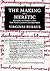 The Making of a Heretic by Virginia Burrus