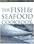 Fish & Seafood Cookbook: From ocean to table