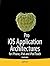 Pro iOS Application Architectures: for iPhone, iPad and iPod Touch
