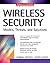 Wireless Security: Models Threats and Solutions