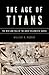 The Age of Titans: The Rise and Fall of the Great Hellenistic Navies (Onassis Series in Hellenic Culture)