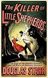 Killer of Little Shepherds by Douglas Starr Killer of Little Shepherds by Douglas Starr